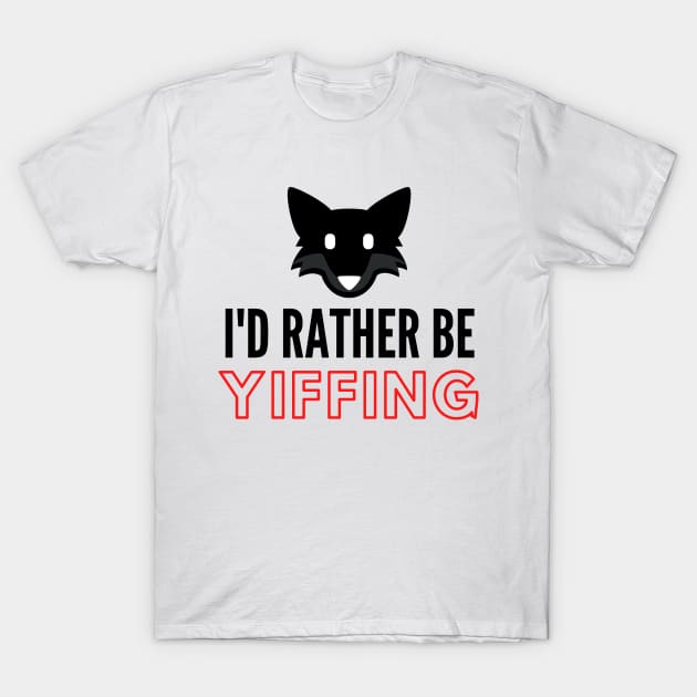 Yiffing Rather Funny Joke Humor Furries Furry T-Shirt by Mellowdellow